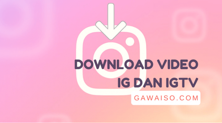cara download video instagram dan igtv featured