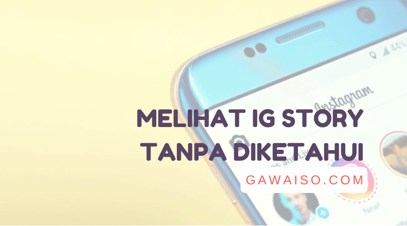 6 Cara Melihat Ig Story Tanpa Diketahui Pemiliknya Paling Mudah