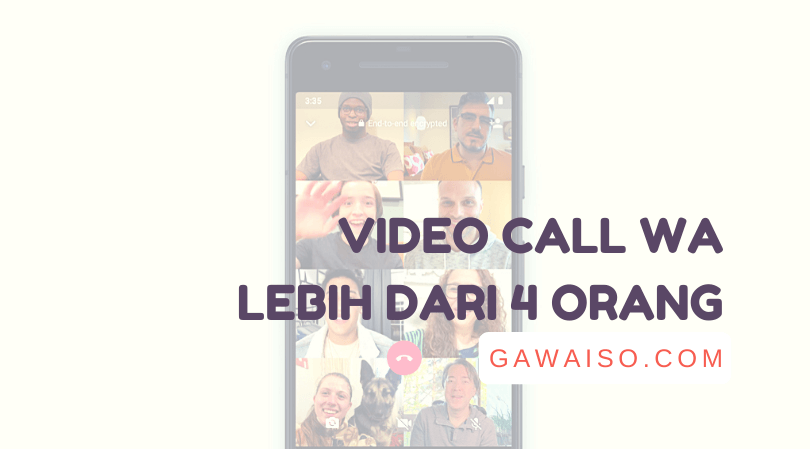 Cara Video Call Whatsapp Lebih Dari 4 Orang Rame Rame Tetap Aman