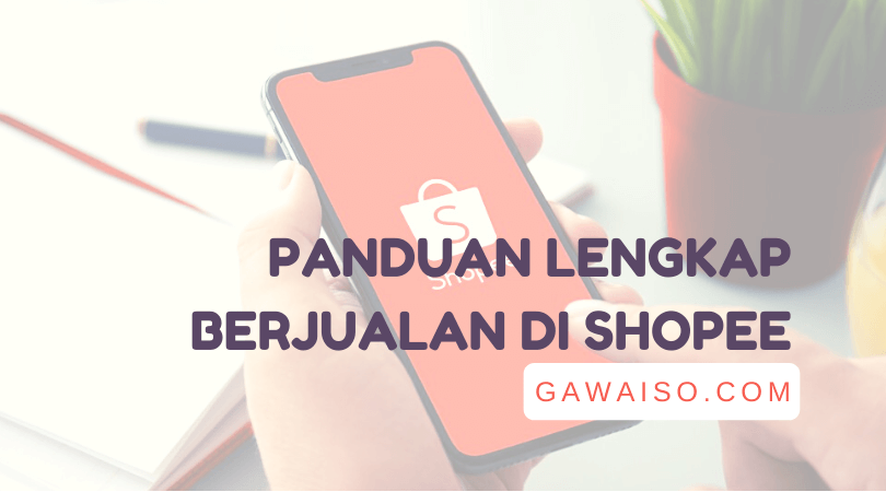 Cara Berjualan Di Shopee 2024 Bagi Pemula [Panduan Lengkap]