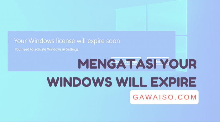 cara mengatasi your windows license will expire soon menghilangkan pesan peringatan dengan menghapus lisensi atau menggunakan aktivator