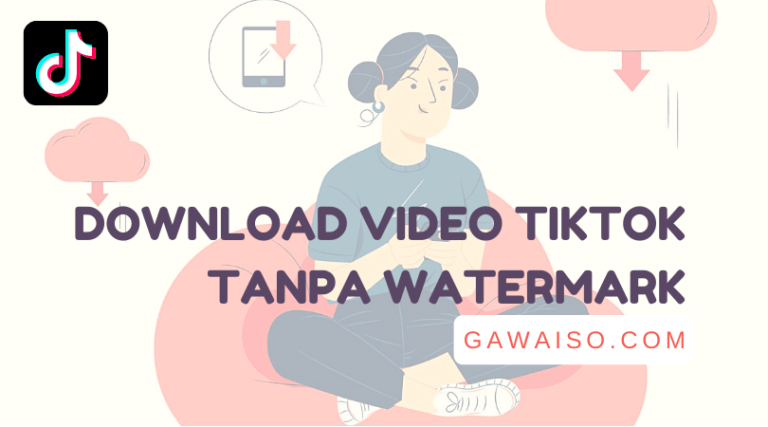 cara download video tiktok tanpa watermark