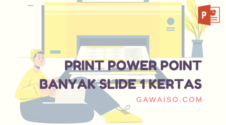 cara print power point banyak slide dalam 1 halaman kertas